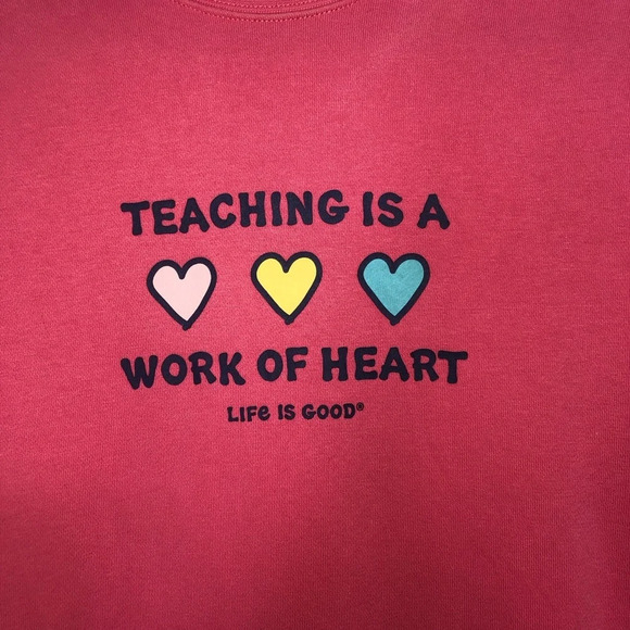 Life Is Good Sweatshirt Pink M “Teaching Is A Work Of Heart” Long Sleeve Graphic - Picture 3 of 7
